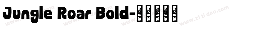 Jungle Roar Bold字体转换
